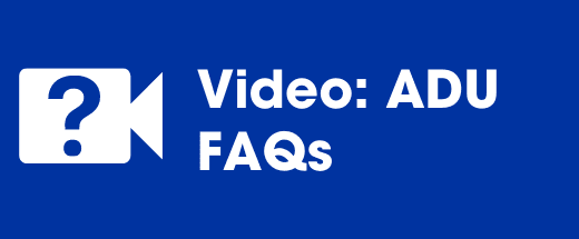 Button - ADU FAQ Video Opens in new window