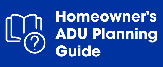 Button - Homeowner ADU Planning Guide Opens in new window